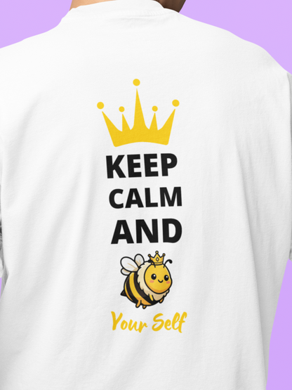 Keep Calm & BEE Youself (White) - Unisex Oversized T-Shirt KayaHustle